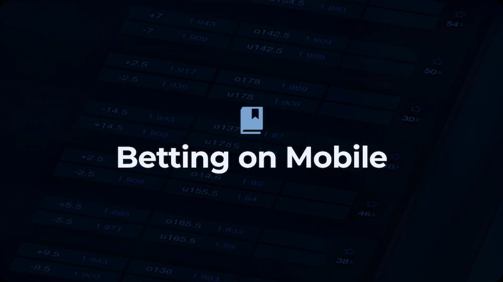 Betting on Mobile: The Ultimate Guide